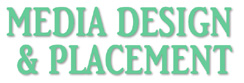 Media Design & Placement