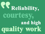 Reliability, courtesy, and high-quality work